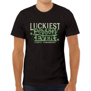 Luckiest Person Ever (Until Tomorrow) Unisex Jersey T-Shirt