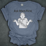 Ask Mom First