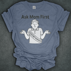 Ask Mom First